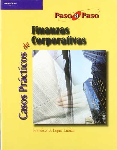Casos prácticos de finanzas corporativas, de LOPEZ LUBIAN, FRANCISCO J. | portada del libro