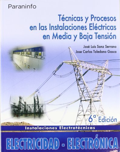 Técnicas y procesos en las instalaciones eléctricas en media y baja tensión, de SANZ SERRANO, JOSÉ LUIS | portada del libro