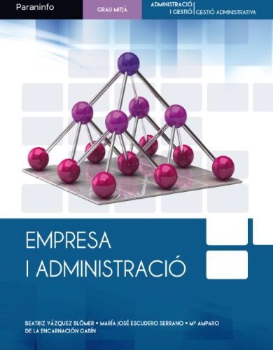 Empresa i administració, de DE LA ENCARNACIÃ“N GABIN, MARÃA AMPARO | portada del libro
