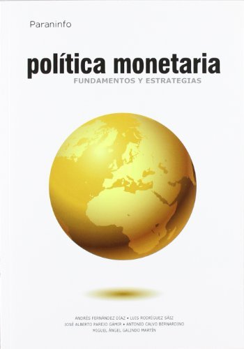 POLÍTICA MONETARIA. FUNDAMENTOS Y ESTRATEGIAS, de CALVO BERNARDINO, ANTONIO | portada del libro