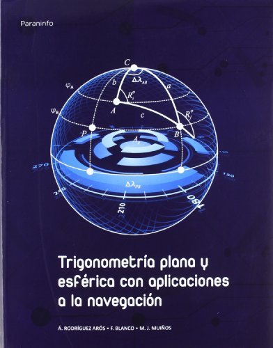 TRIGONOMETRÍA PLANA Y ESFÉRICA CON APLICACIONES A LA NAVEGACIÓN, de BLANCO FILGUEIRA, FRANCISCO | portada del libro