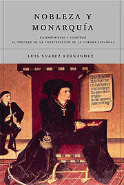 NOBLEZA Y MONARQUIA, de SUAREZ FERNANDEZ,LUIS | portada del libro