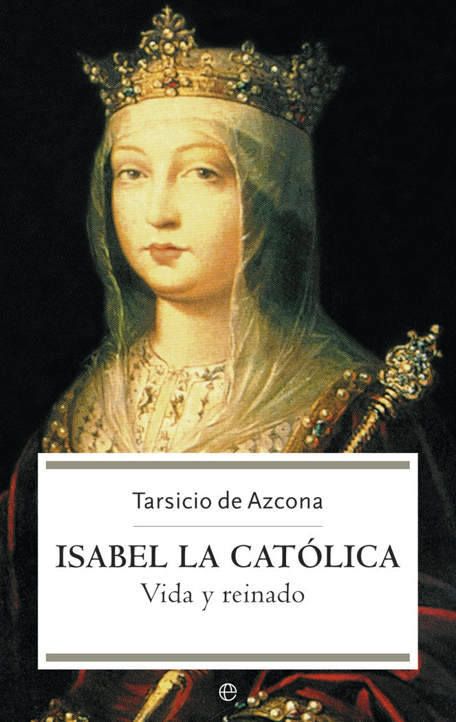 Isabel la Católica, de Tarsicio de Azcona | portada del libro
