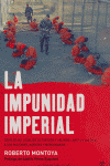 IMPUNIDAD IMPERIAL, LA, de MONTOYA | portada del libro