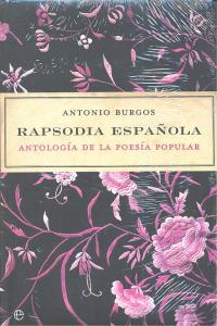 RAPSODIA ESPAÑOLA ANTOLOGIA POESIA POPULAR+CD, de Antonio Burgos | portada del libro