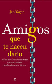 AMIGOS QUE TE HACEN DAÑO, de YAGER | portada del libro