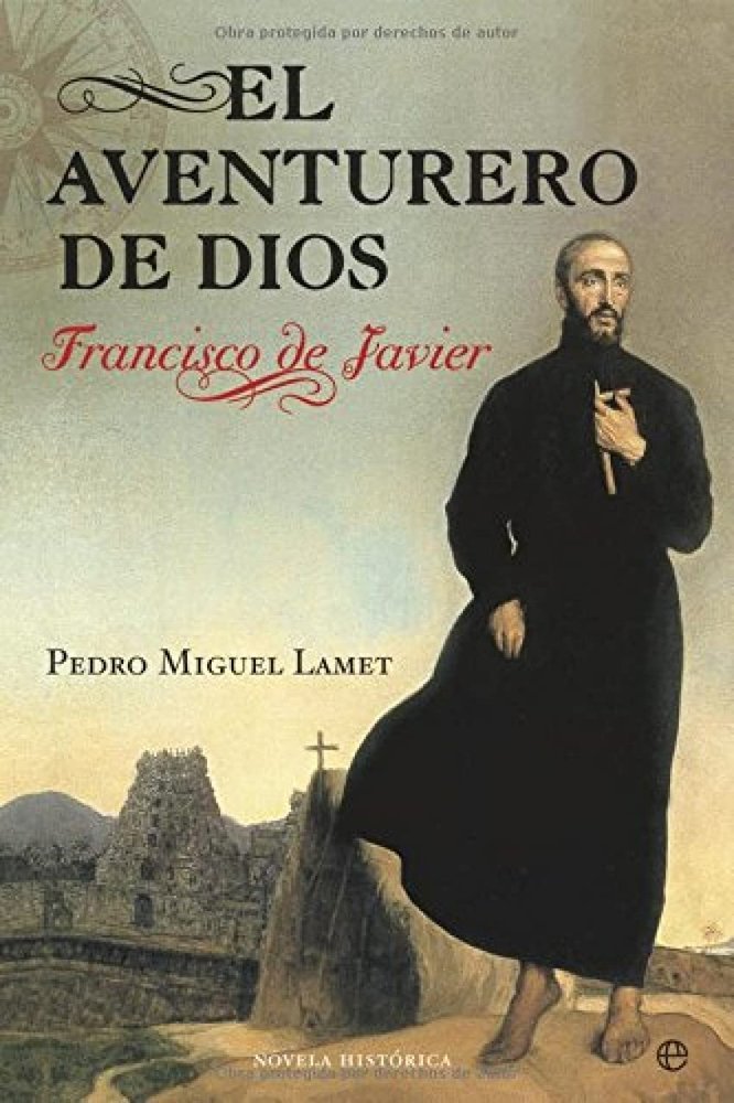 AVENTURERO DE DIOS FRANCISCO DE JAVIER, de LAMET PEDRO | portada del libro