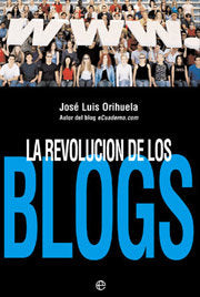 REVOLUCION DE LOS BLOGS, LA, de ORIHUELA, JOSE LUIS | portada del libro