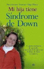 MI HIJA TIENE SINDROME DE DOWN, de TRONCOSO, MARIA VICTORIA | portada del libro