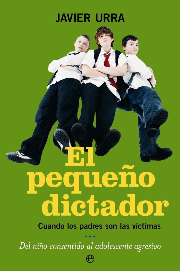 El pequeño dictador, de Urra Portillo, Javier | portada del libro