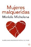 Mujeres malqueridas, de Michelena Paggioli | portada del libro