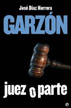 GARZON JUEZ O PARTE, de José Díaz Herrera | portada del libro