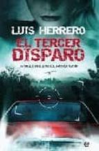 TERCER DISPARO,EL, de Luis Herrero | portada del libro