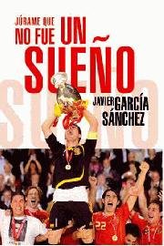 Júrame que no fue un sueño, de GARCIA, JAVIER | portada del libro