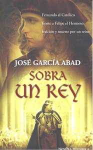 SOBRA UN REY (BOLSILLO), de GARCIA | portada del libro