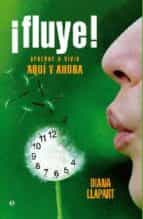 FLUYE APRENDE A VIVIR AQUI Y AHORA, de DIANA LLAPART | portada del libro