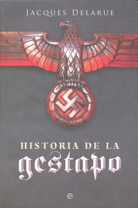 HISTORIA DE LA GESTAPO, de DELARUE | portada del libro