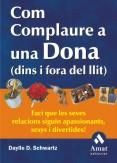 COM COMPLAURE UNA DONA (DINS I FORA DEL LLIT), de SCHWARTZ, DAYLLE | portada del libro