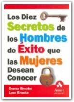 Los 10 secretos de los hombres de éxito que las mujeres desean conocer, de BROOKS,DONNA | portada del libro