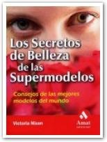 Los secretos de belleza de las supermodelos, de NIXON, VICTORIA | portada del libro