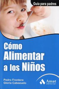 COMO ALIMENTAR A LOS NIÑOS, de FRONTERA IZQUIERDO | portada del libro