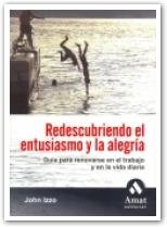 Redescubriendo el entusiasmo y la alegr¡a, de IZZO, JOHN | portada del libro