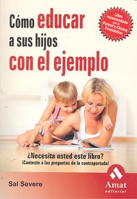 Cómo educar a sus hijos con el ejemplo, de Severe, Sal | portada del libro