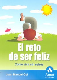 El reto de ser feliz, de Opi Lecina, Juan Manuel | portada del libro