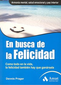 En busca de la felicidad, de Prager, Dennis | portada del libro