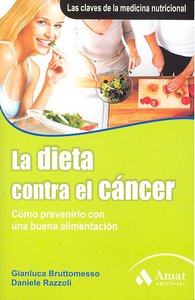 La dieta contra el cancer, de Bruttomesso, Gianluca | portada del libro