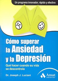 Cómo superar la ansiedad y la depresión, de Luciani, Joseph J. | portada del libro