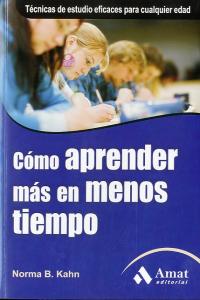 Cómo aprender más en menos tiempo, de KAHN,NORMA B | portada del libro