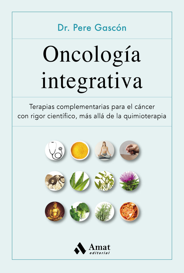 ONCOLOGIA INTEGRATIVA, de GASCON, DR. PERE | portada del libro