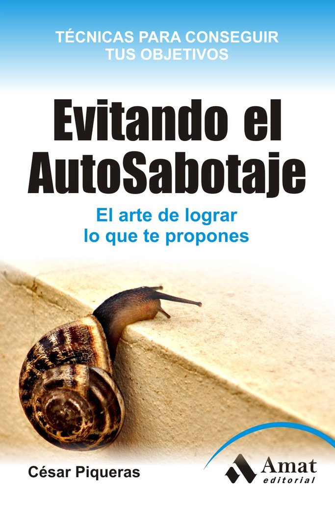 Evitando el Auto-Sabotaje., de Piqueras Gómez de Albacete, Cesar | portada del libro