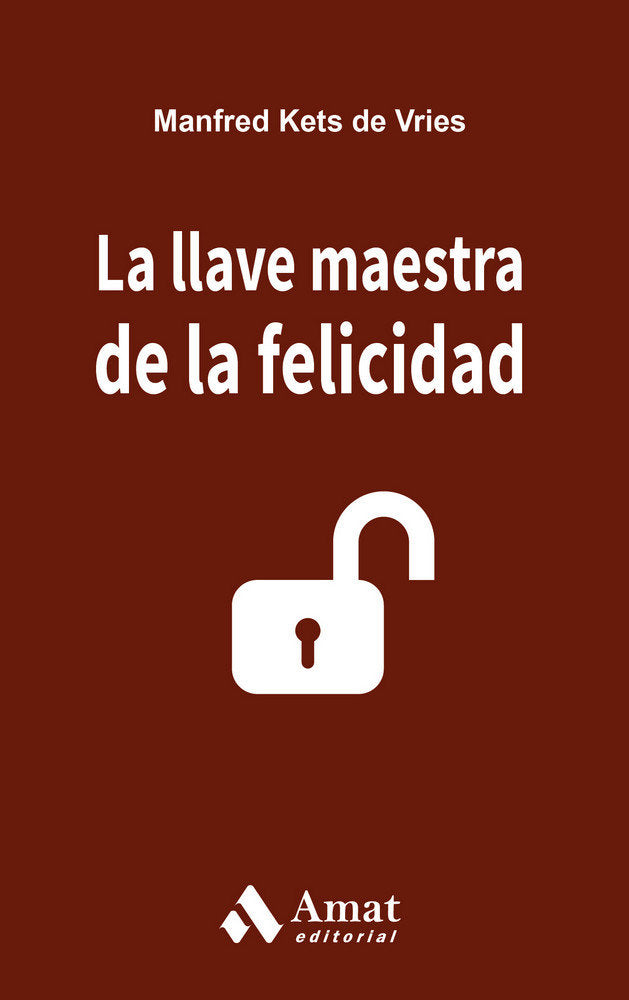 La llave maestra de la felicidad, de Kets de Vries, Manfred | portada del libro