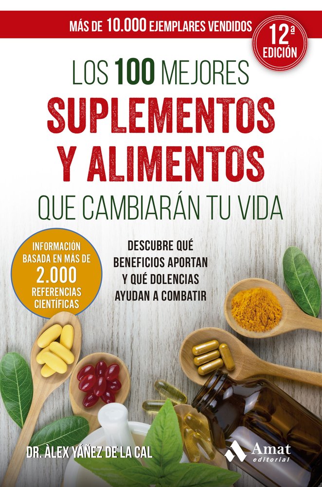 100 MEJORES SUMPLEMENTOS Y ALIMENTOS QUE CAMBIARAN TU VIDA, LOS | portada del libro