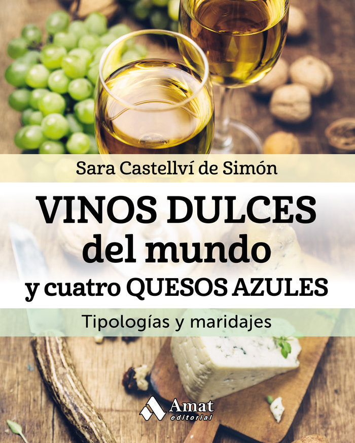 Vinos dulces del mundo y cuatro quesos azules, de Castellví de Simón, Sara | portada del libro