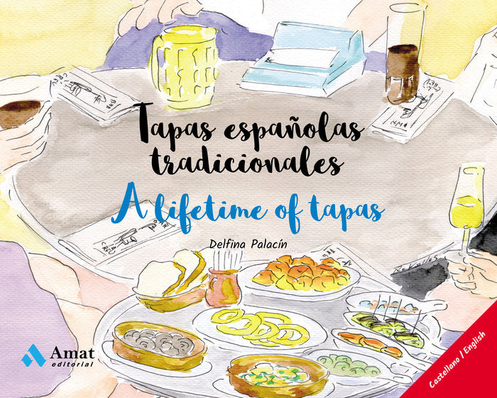 Tapas españolas tradicionales - A lifetime of tapas, de Boneta Palacin, Anna Maria | portada del libro