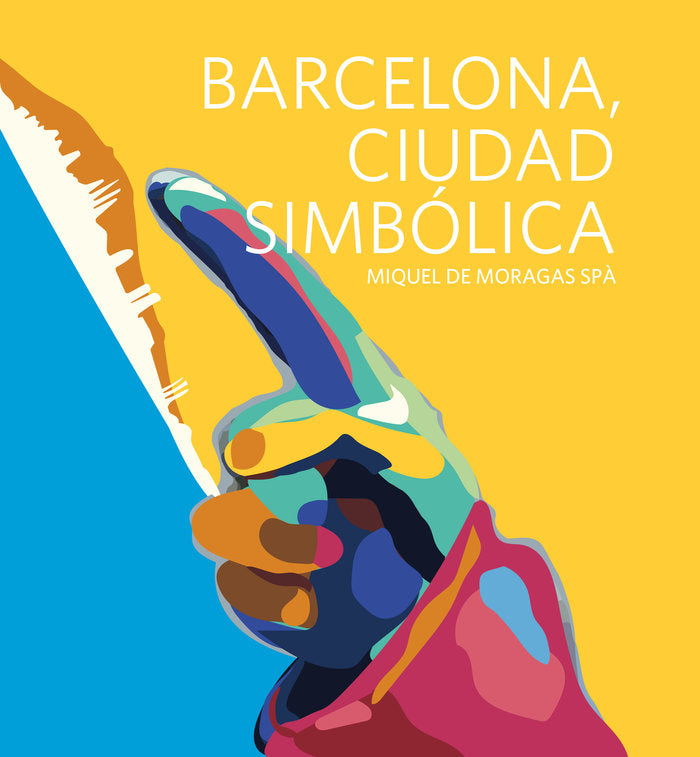 Barcelona, ciudad simbólica, de de Moragas Spà, Miquel | portada del libro