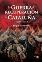 La Guerra de recuperación de Cataluña, de RAQUEL CAMARERO PASCUAL | portada del libro