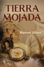 TIERRA MOJADA, de Manuel Júlvez | portada del libro