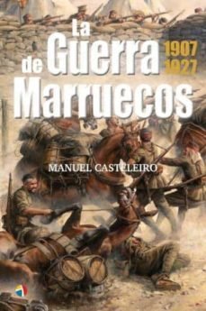 LA GUERRA DE MARRUECOS 1907-1927, de CASTELEIRO | portada del libro