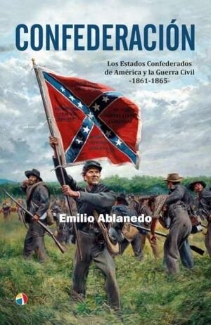 CONFEDERACION ESTADOS CONFEDERADOS AMERI, de ABLANEDO EMILIO | portada del libro