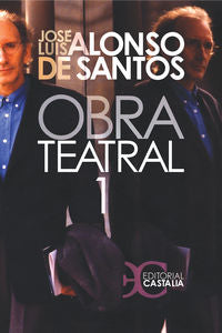 Obra teatral. Tomo I, de Alonso de Santos, José Luis | portada del libro