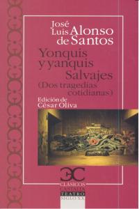 Yonquis y yanquis. Salvajes. Dos tragedias cotidianas, de Alonso de Santos, José Luis | portada del libro