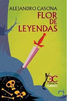 Flor de leyendas, de Rodríguez, Alejandro | portada del libro