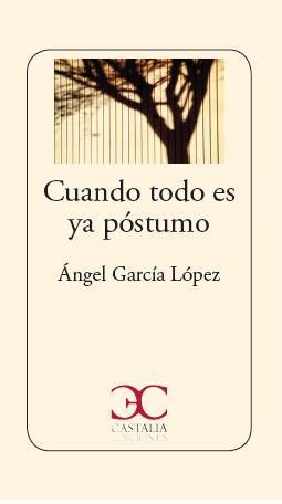 CUANDO TODO YA ES POSTUMO, de GARCIA LOPEZ AN | portada del libro