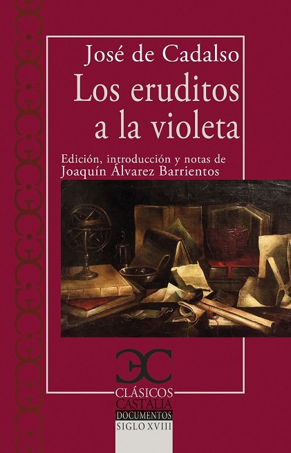 LOS ERUDITOS A LA VIOLETA, de CADALSO, JOSE | portada del libro