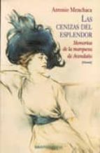 Las cenizas del esplendor. Memorias de la Marquesa de Avendaño, de ANTONIO MENCHACA CAREAGA | portada del libro