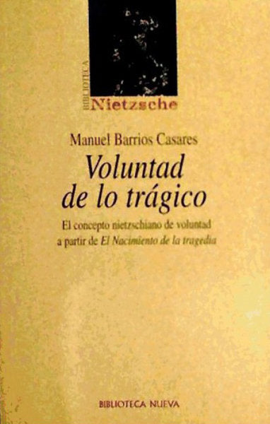 Voluntad de lo trágico, de Barrios Casares, Manuel | portada del libro